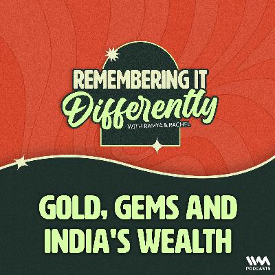 Gold, Gems and India's Wealth Gold, Gems and India's Wealth