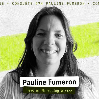 Créer une marque forte dans la santé - Pauline Fumeron (Head of marketing @Lifen) - Conquête #74