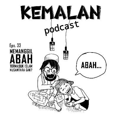 Eps.33 Memanggil ABAH Termasuk Islam Nusantara, Gak?