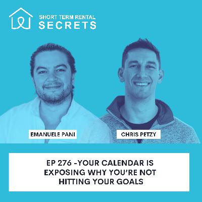 Ep 276 - Your Calendar Is Exposing Why You’re Not Hitting Your Goals