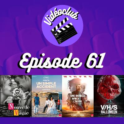 Ep.61 - Vidéoclub (Un simple accident, Une batail après l’autre, Nouvelle vague, V/H/S Halloween & une sitcom anti Gilmore Girls!) Ep.61 - Vidéoclub (Un simple accident, Une batail après l’autre, Nouvelle vague, V/H/S Halloween & une sitcom anti Gilmore Girls!)