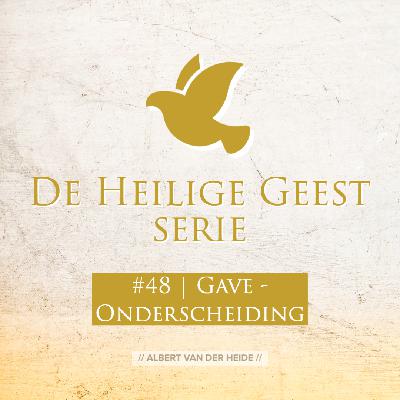#48 Gaven van de Geest – Onderscheid #48 Gaven van de Geest – Onderscheid