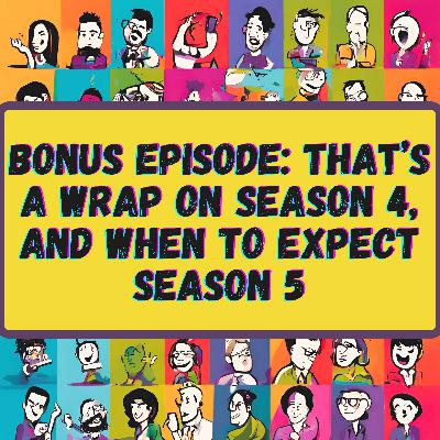 That's a Wrap on Season 4, and When to Expect Season 5