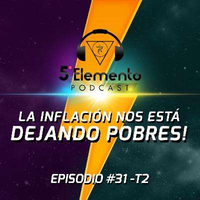 ¡La inflación nos está dejando pobres! EP31 - T2