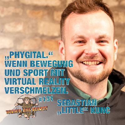 „Phygital.“ Wenn Bewegung und Sport mit Virtual Reality verschmelzen. – mit Sebastian Kunc – WDB #131