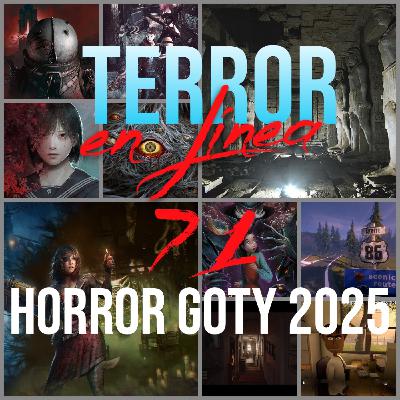 Terror en Línea 71 - Los Horror Goty 2025. Los mejores videojuegos de terror del año.