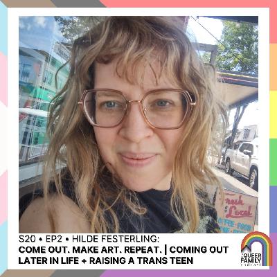 Come Out. Make Art. Repeat. | Coming Out Later in Life + Raising a Trans Teen