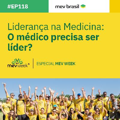 #EP118 Liderança na Medicina: O médico precisa ser líder?