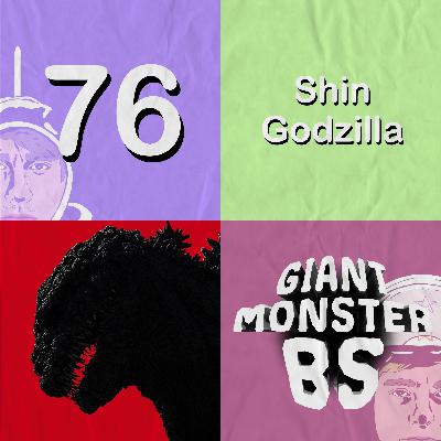 76. Shin Godzilla 76. Shin Godzilla