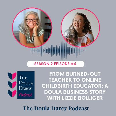 From Burned-Out Teacher to Online Childbirth Educator: A Doula Business Story with Lizzie Bollinger