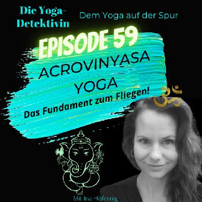 #59 Acrovinyasa Yoga - Das Fundament zum Fliegen! #59 Acrovinyasa Yoga - Das Fundament zum Fliegen!