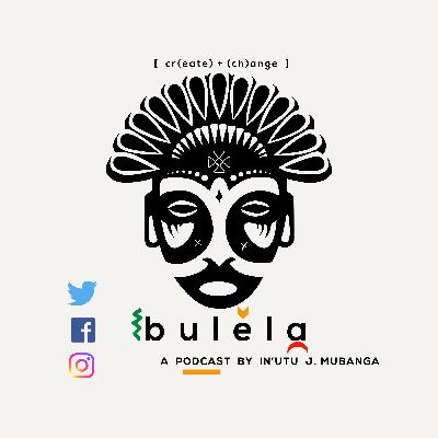 Bulela Podcast | CELEBRATING OUR MUSIC with @PhillipMweemba_ Phillip Mweemba | Part 1 - Ep. 9
