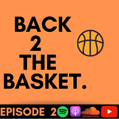 Back 2 The Basket - Episode 2