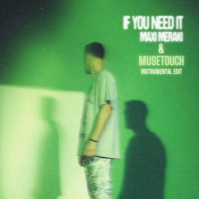 MuseTouch & MAXI MERAKI - If You Need It (Instrumental Edit)