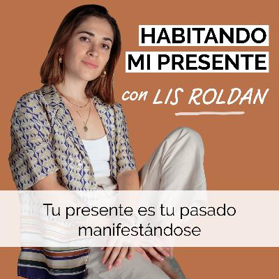 1. Tu presente es tu pasado manifestándose