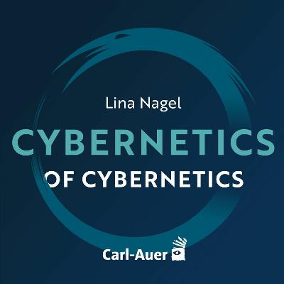 Folge 0: Willkommen bei Cybernetics of Cybernetics Folge 0: Willkommen bei Cybernetics of Cybernetics