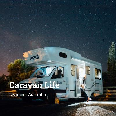 Ep 86 - Understanding Caravan Life in Australia
