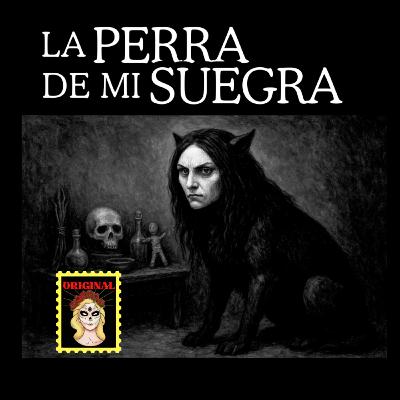 👉La Perra de mi Suegra⎮Relato de BRUJERÍA⎮Viviendo con el miedo - Relatos de Brujería