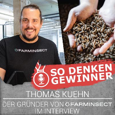 #219 Die nächste landwirtschaftliche Revolution - Interview mit Thomas Kuehn von FarmInsect (Teil 1)