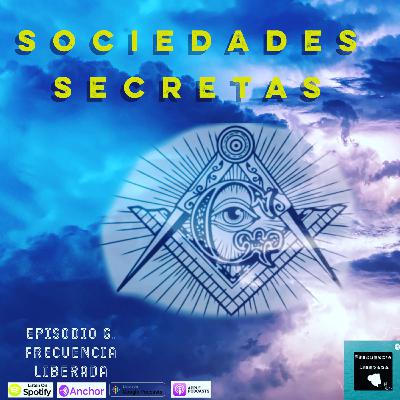 Episodio 6. Sociedades Secretas