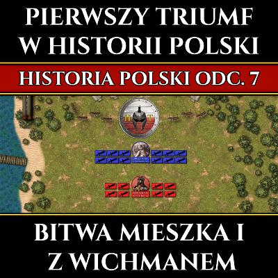 Pierwsze zwycięstwo w historii polskiej armii - Bitwa Mieszka I z Wichmanem - Historia Polski odc. 7