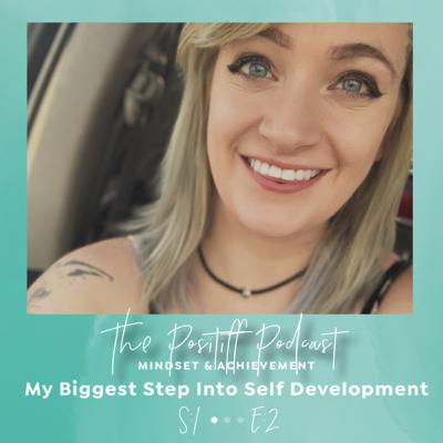 My Biggest Step Into My Self Development