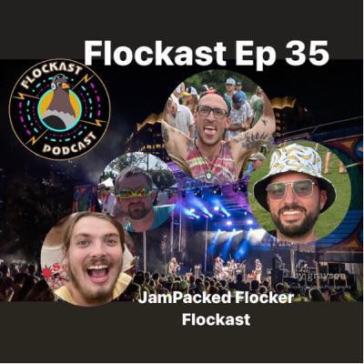 Flockast Ep 35: JamPacked Flocker Flockast!