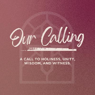 February 15, 2026 | Our Calling: A Calling to Witness