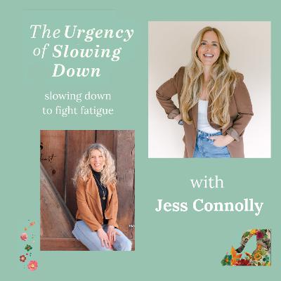Episode 8: Slowing Down to Fight Fatigue with Jess Connolly