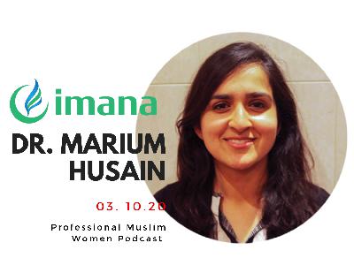 Ep 21: Faith, Science, and Islam with Marium Husain MD, MPH
