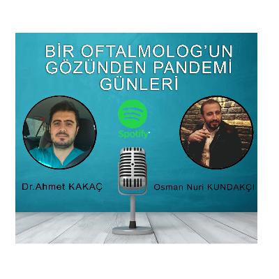 Osman & Dr.Ahmet KAKAÇ - Bir Oftalmolog'un Gözünden Pandemi günleri