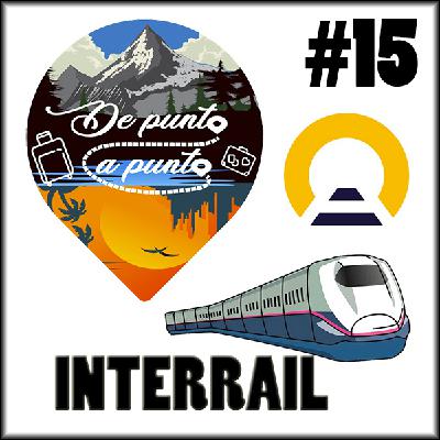 #15 De Punta a Punta | Interrail