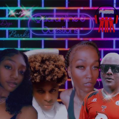Quarantine and Questions | Posse Convo w/ Deja Banks