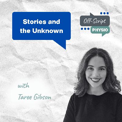 Stories and the Unknown with Taree Gibson
