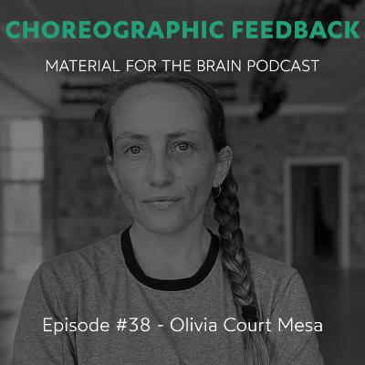 #38 - Choreographic Feedback / Olivia Court Mesa #38 - Choreographic Feedback / Olivia Court Mesa