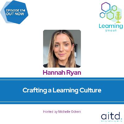 174: Crafting a Learning Culture – Hannah Ryan