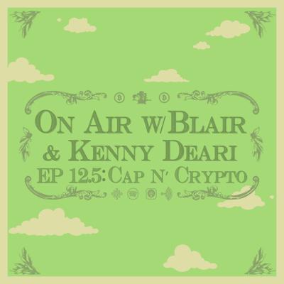EP 12.5: Cap N' Crypto