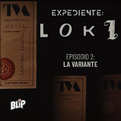 Expediente Loki: Episodio 2 "La Variante" Expediente Loki: Episodio 2 "La Variante"
