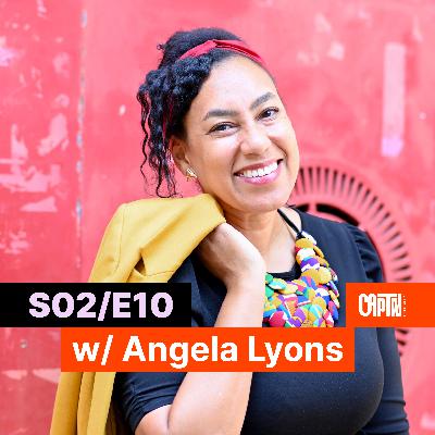 S02/E10 - The Creative Life of Angela Lyons: Visibility, Intent, and Showing Up S02/E10 - The Creative Life of Angela Lyons: Visibility, Intent, and Showing Up