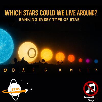 Which Stars Could We Live Around? Ranking Every Type of Star (Narration Only) Which Stars Could We Live Around? Ranking Every Type of Star (Narration Only)
