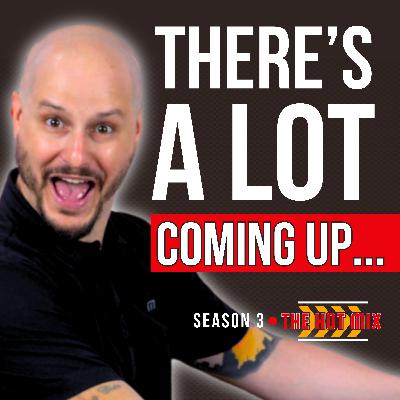 The Hot Mix Podcast is Back! Season 3 Updates & What’s Coming Next