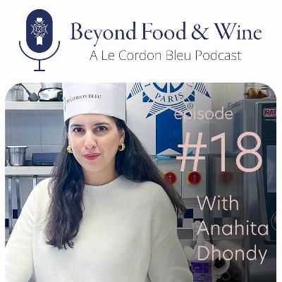 18. Beyond Food & Wine with Anahita Dhondy