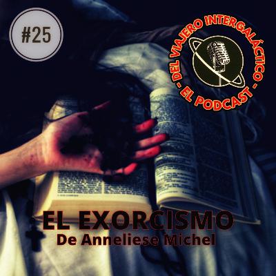 #25 - EL EXORCISMO de Anneliese Michel (Based on true events)