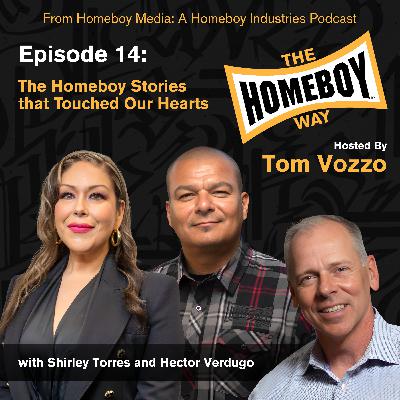 The Homeboy Stories that Touched Our Hearts with Shirley Torres and Hector Verdugo