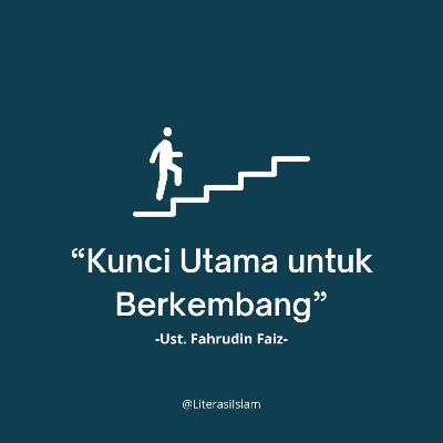 Ustaz Fahrudin Faiz - Kunci Utama untuk Berkembang