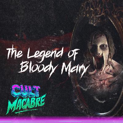 The Legend of Bloody Mary