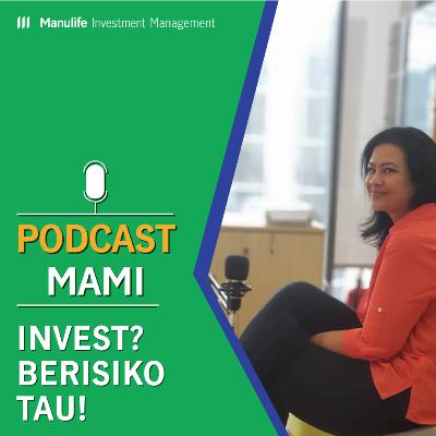 Podcast MAMI eps 8- INVEST? BERISKO TAU! Podcast MAMI eps 8- INVEST? BERISKO TAU!