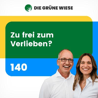 140 | Zu frei zum Verlieben? – Oder warum Beziehung kein Widerspruch zur Freiheit ist 140 | Zu frei zum Verlieben? – Oder warum Beziehung kein Widerspruch zur Freiheit ist