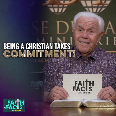 Being A Christian Takes Commitment! Being A Christian Takes Commitment!