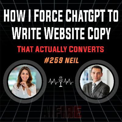 #259 Neil: How I Force ChatGPT To Write Website Copy That Actually Converts #259 Neil: How I Force ChatGPT To Write Website Copy That Actually Converts